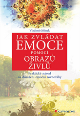 Jak zvládat emoce pomocí obrazů živlů -  Praktický návod na dosažení emoční rovnováhy