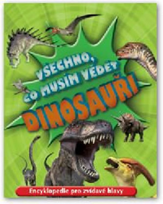 Všechno, co musím vědět Dinosauři