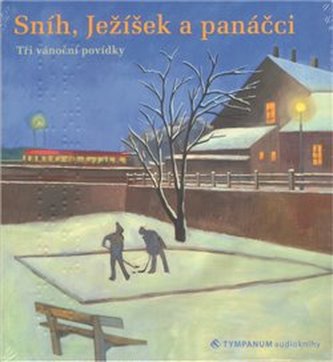 Sníh, Ježíšek a panáčci