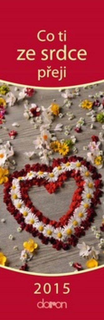 Kalendář záložkový 2015 - Co ti ze srdce přeji Kalendář záložkový 2015 - Co ti ze srdce přeji
