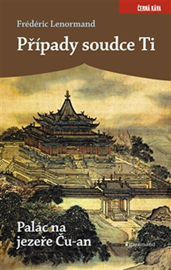 Případy soudce Ti. Palác na jezeře Ču-an