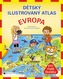 Dětský ilustrovaný atlas – Evropa