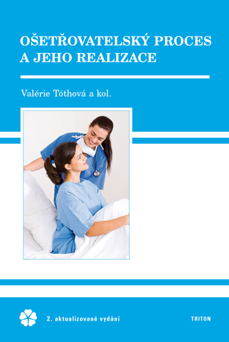 Ošetřovatelský proces a jeho realizace