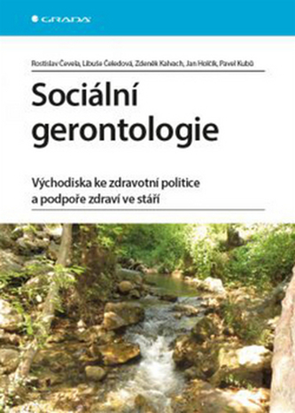 Sociální gerontologie - Východiska ke zdravotní politice a podpoře zdraví ve stáří