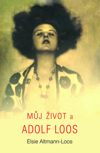 Můj život a Adolf Loos Můj život a Adolf Loos