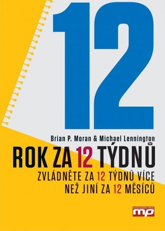 Rok za 12 týdnů - Zvládněte za 12 týdnů více než jiní za 12 měsíců