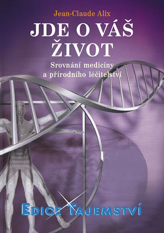Jde o váš život - Srovnání medicíny a přírodního léčitelství