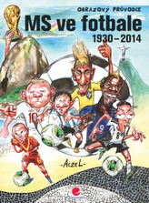 MS ve fotbale 1930–2014 - Obrazový průvodce