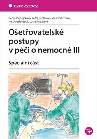 Ošetřovatelské postupy v péči o nemocné III