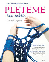 Pleteme bez jehlic - Dvě techniky v jednom