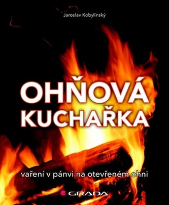 Ohňová kuchařka - Vaření na pánvi na otevřeném ohni