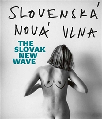 Slovenská nová vlna / The Slovak New Wave Slovenská nová vlna / The Slovak New Wave