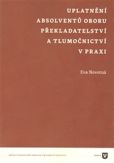 Uplatnění absolventů oboru překladatelství a tlumočnictví v praxi
