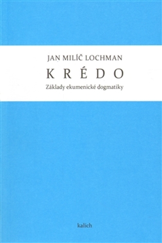 Krédo - Základy ekumenické dogmatiky