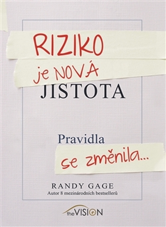 Riziko je nová jistota Riziko je nová jistota