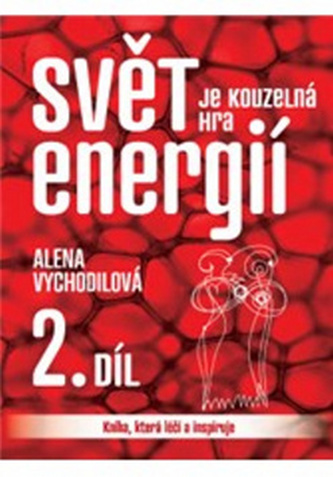 Svět je kouzelná hra energií 2.
