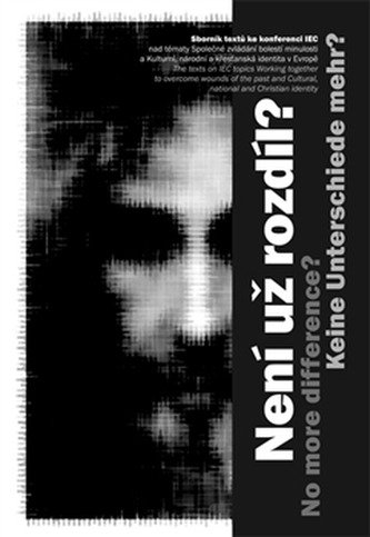 Není už rozdíl ? Keine Unterschiede mehr ? No more difference ?