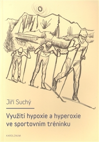 Využití hypoxie a hyperoxie ve sportovním tréninku Využití hypoxie a hyperoxie ve sportovním tréninku