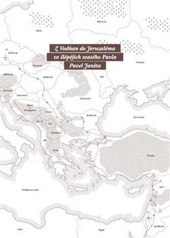 Z Vodňan do Jeruzaléma ve šlépějích svatého Pavla Z Vodňan do Jeruzaléma ve šlépějích svatého Pavla