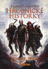 Krumpáč a motyky: Hrobnické historky
