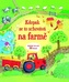 Kdopak se to schovává na farmě