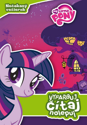 My Little Pony Nečakaný večierok Vyfarbuj, čítaj, nalepuj