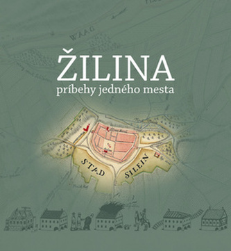 Žilina – príbeh jedného mesta