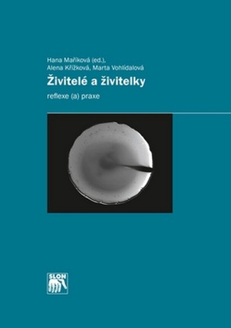 Živitelé a živitelky Živitelé a živitelky