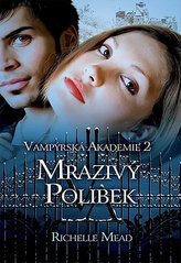 Vampýrská akademie 2 - Mrazivý polibek