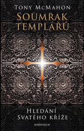 Soumrak templářů - Hledání svatého kříže