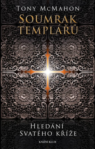 Soumrak templářů - Hledání svatého kříže