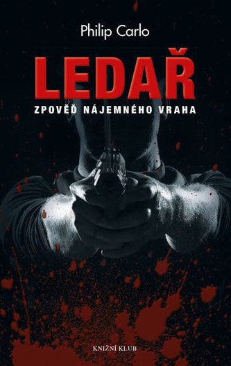 Ledař: Zpověď mafián. nájemného zabijáka