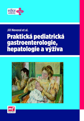 Praktická pediatrická gastroenterologie, hepatologie a výživa
