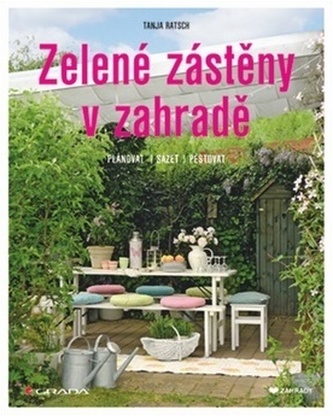 Zelené zástěny v zahradě - Plánovat, sázet, pěstovat