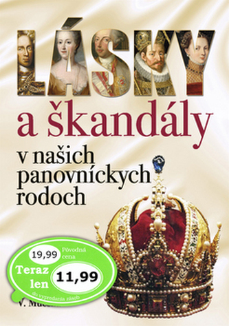 Lásky a škandály v našich panovníckych rodoch
