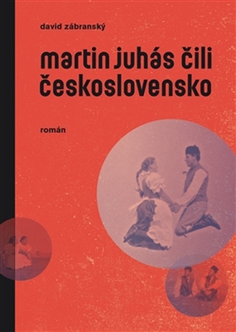Martin Juhás čili Československo Martin Juhás čili Československo