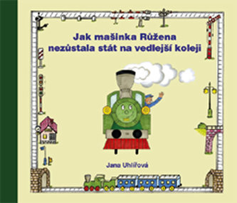 Jak mašinka Růžena nezůstala stát na vedlejší koleji
