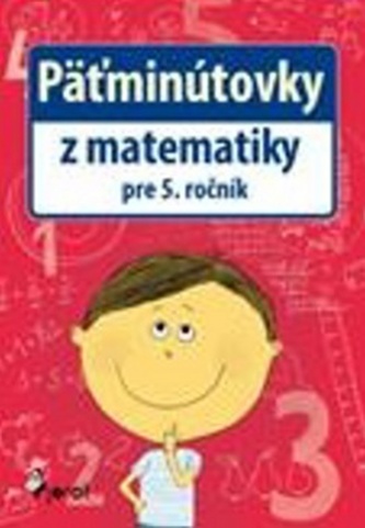 Päťminútovky z matematiky pre 5. ročník ZŠ