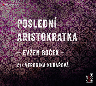 Poslední aristokratka - CDmp3 (Čte Veronika Kubařová) Poslední aristokratka - CDmp3 (Čte Veronika Kubařová)