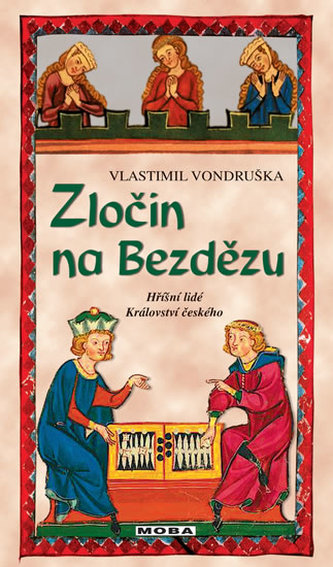 Zločin na Bezdězu - Hříšní lidé Království českého