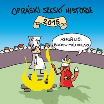 Kalendář 2015 - Opráski sčeskí historje