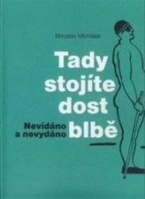 Tady stojíte dost blbě