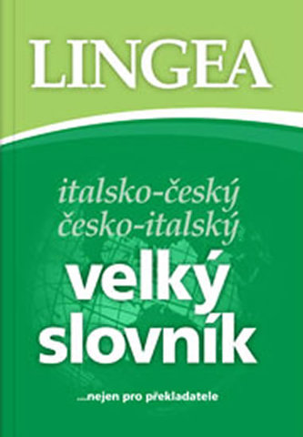 Italsko-český česko-italský velký slovník...nejen pro překladatele