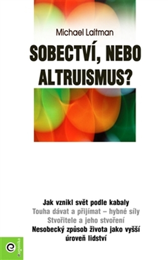 Sobectví, nebo altruismus? Sobectví, nebo altruismus?