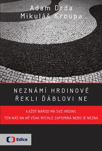 Neznámí hrdinové - řekli ďáblovi NE Neznámí hrdinové - řekli ďáblovi NE