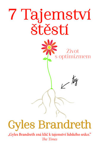7 Tajemství štěstí - Život s optimizmem