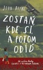 Zostaň kde si, a potom odíď