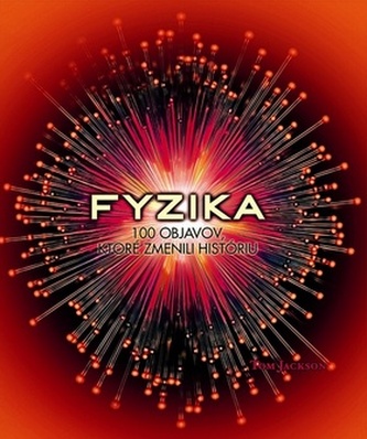 Fyzika 100 objavov, ktoré zmenili históriu