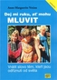 Dej mi ruku, ať mohu mluvit