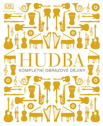 Hudba. Kompletní obrazové dějiny